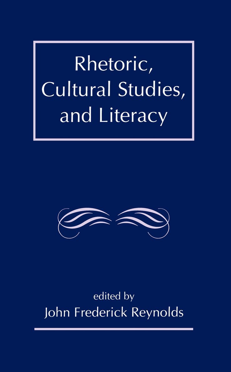Rhetoric, Cultural Studies, and Literacy