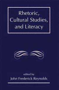 bokomslag Rhetoric, Cultural Studies, and Literacy