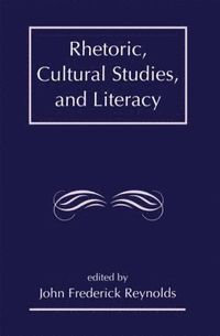 bokomslag Rhetoric, Cultural Studies, and Literacy