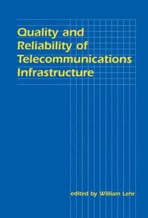 William H. Lehr - Quality and Reliability of Telecommunications Infrastructure, Inbunden