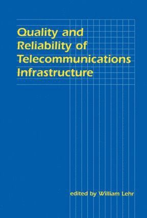 Quality and Reliability of Telecommunications Infrastructure 1