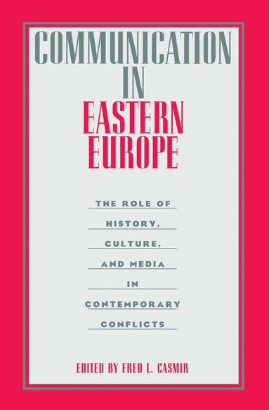 Fred L. Casmir - Communication in Eastern Europe, Inbunden