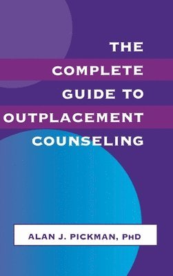 The Complete Guide To Outplacement Counseling 1