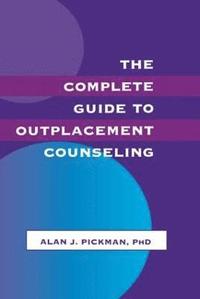 bokomslag The Complete Guide To Outplacement Counseling