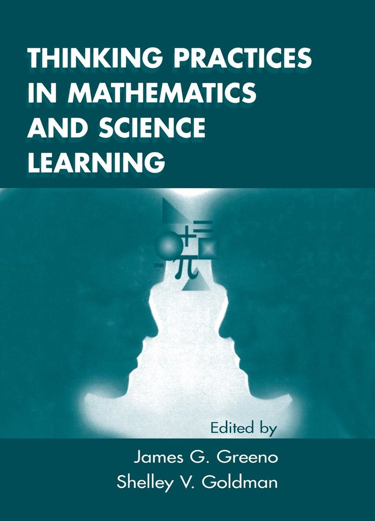James G. Greeno, Shelley V. Goldman - Thinking Practices in Mathematics and Science Learning, Inbunden
