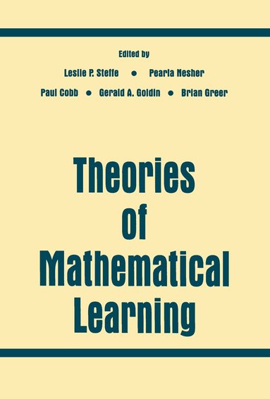 Leslie P. Steffe, Pearla Nesher, Paul Cobb, Bharath Sriraman, Brian Greer - Theories of Mathematical Learning, Inbunden