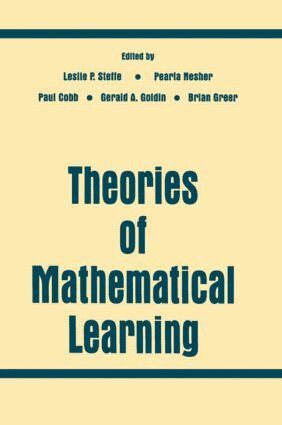 Leslie P. Steffe, Pearla Nesher, Paul Cobb, Bharath Sriraman, Brian Greer - Theories of Mathematical Learning, Häftad