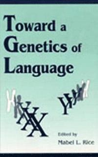 bokomslag Toward A Genetics of Language
