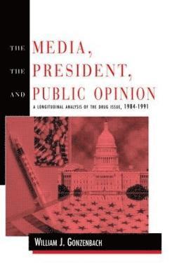 The Media, the President, and Public Opinion 1