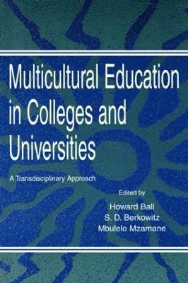 Howard Ball, Mbulelo Vizikhu Mzamane, Stephen D. Berkowitz, Stephen D Berkowitz - Multicultural Education in Colleges and Universities, Häftad