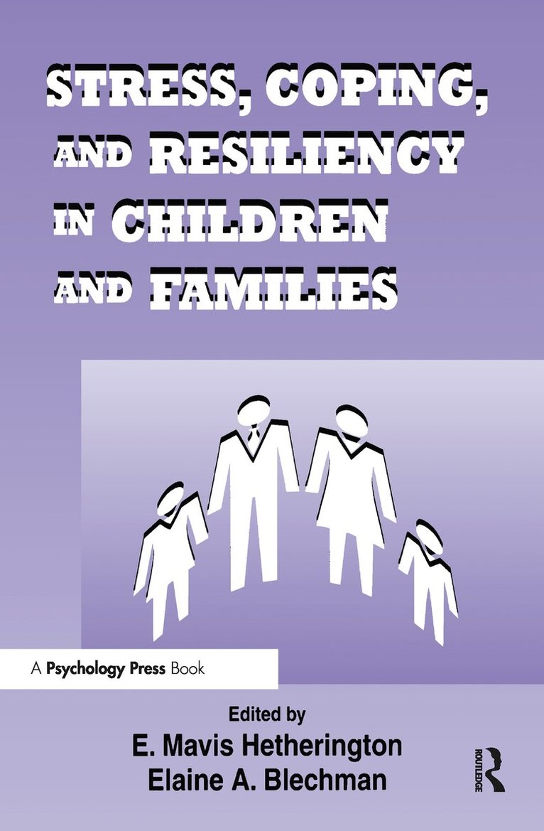 E. Mavis Hetherington, Elaine A. Blechman - Stress, Coping, and Resiliency in Children and Families, Inbunden