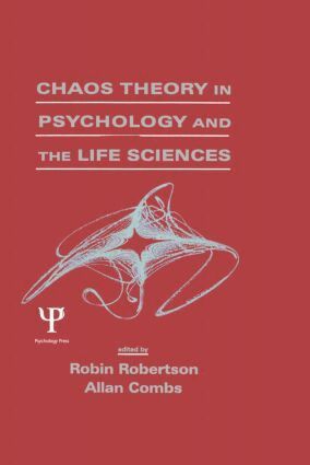 Robin Robertson, Allan Combs - Chaos theory in Psychology and the Life Sciences, Häftad