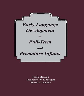 Early Language Development in Full-term and Premature infants 1