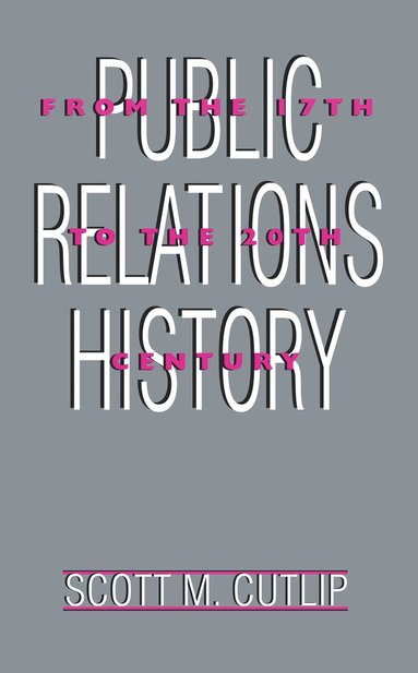 Scott M. Cutlip - Public Relations History, Inbunden