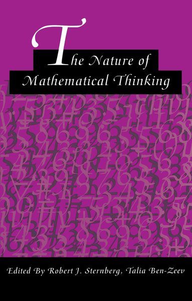 Robert J. Sternberg, Talia Ben-Zeev - Nature of Mathematical Thinking, Inbunden