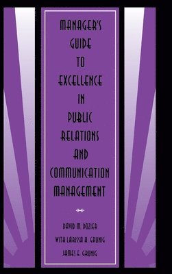 bokomslag Manager's Guide to Excellence in Public Relations and Communication Management