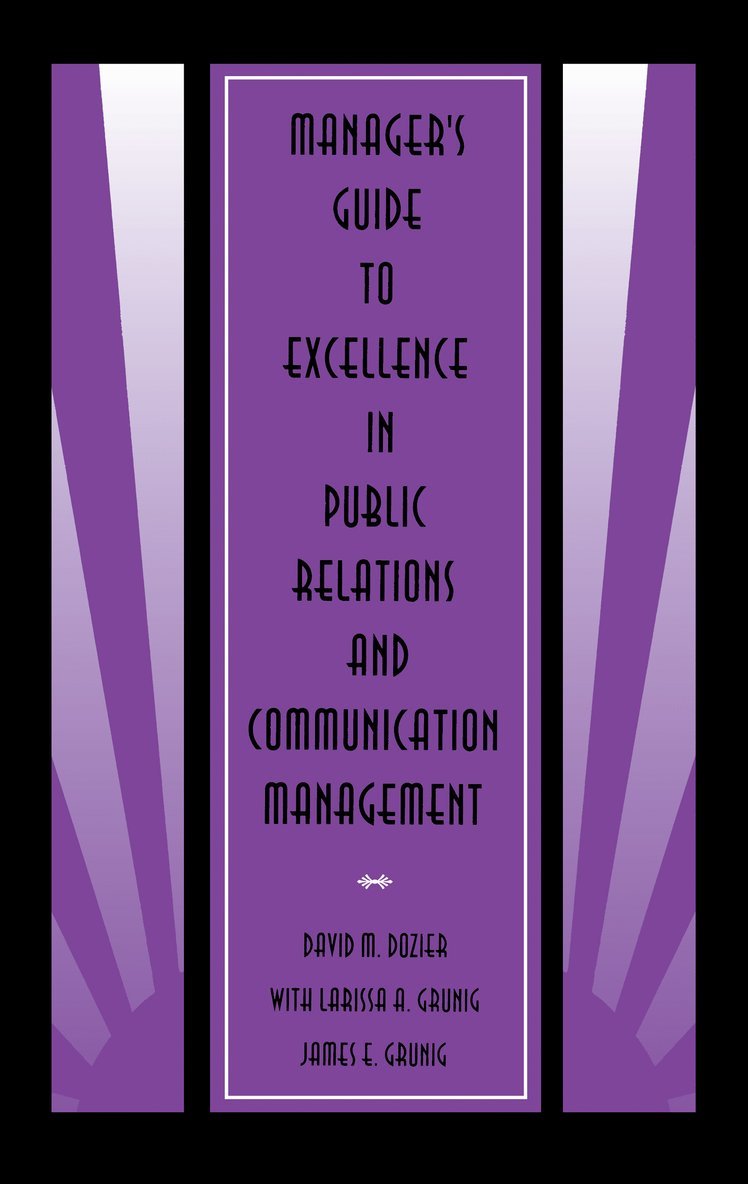David M. Dozier, Larissa A. Grunig, James E. Grunig - Manager's Guide to Excellence in Public Relations and Communication Management, Inbunden