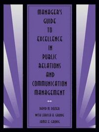 bokomslag Manager's Guide to Excellence in Public Relations and Communication Management