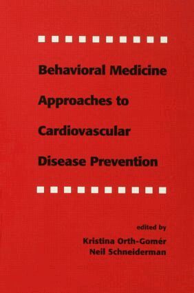 Kristina Orth-Gom‚r, Neil Schneiderman, Kristina Orth-Gomer - Behavioral Medicine Approaches to Cardiovascular Disease Prevention, Inbunden