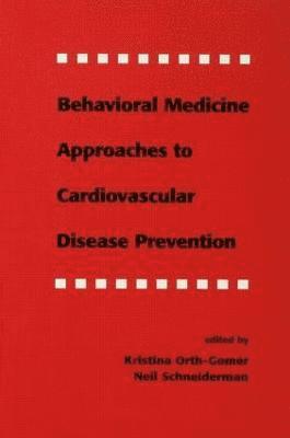 Behavioral Medicine Approaches to Cardiovascular Disease Prevention 1