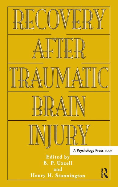 Barbara P. Uzzell, Henry H. Stonnington - Recovery After Traumatic Brain Injury, Inbunden
