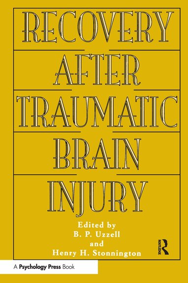Barbara P. Uzzell, Henry H. Stonnington - Recovery After Traumatic Brain Injury, Häftad