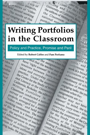 Robert Calfee, Pamela Perfumo - Writing Portfolios in the Classroom, Inbunden