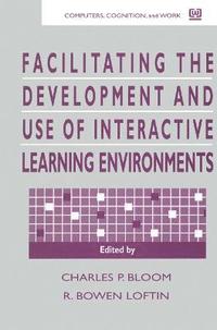 bokomslag Facilitating the Development and Use of Interactive Learning Environments