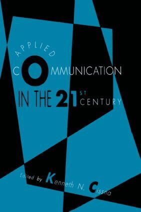 Kenneth N. Cissna - Applied Communication in the 21st Century, Häftad