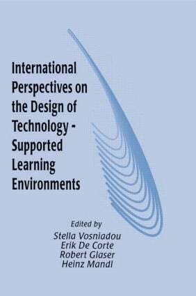 Stella Vosniadou, Erik De Corte, Robert Glaser, Heinz Mandl - International Perspectives on the Design of Technology-supported Learning Environments, Häftad