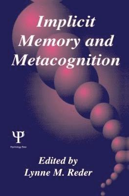 Lynne M. Reder - Implicit Memory and Metacognition, Häftad