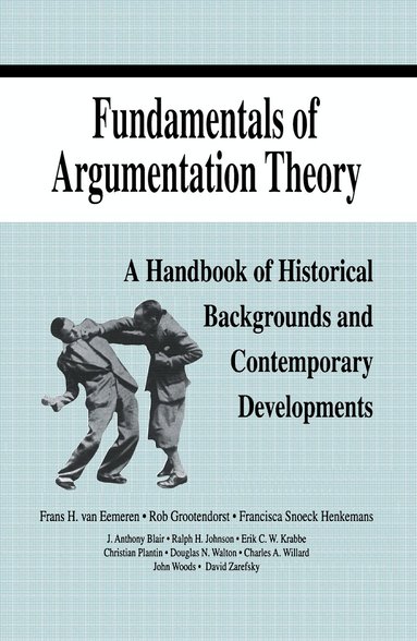 Frans H. van Eemeren, Rob Grootendorst, Ralph H. Johnson, Christian Plantin, Charles A. Willard - Fundamentals of Argumentation Theory, Inbunden