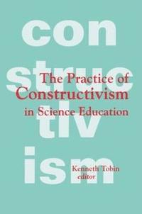 bokomslag The Practice of Constructivism in Science Education