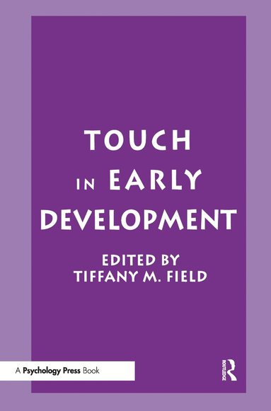 Tiffany M. Field - Touch in Early Development, Inbunden