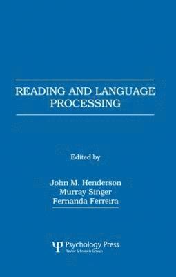 John M. Henderson, Murray Singer, Fernanda Ferreira, PhD Ferreira, Fernanda - Reading and Language Processing, Häftad
