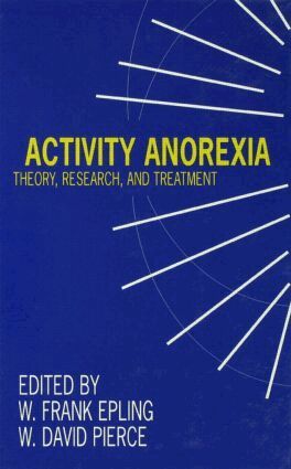 W. Frank Epling, W. David Pierce - Activity Anorexia, Inbunden