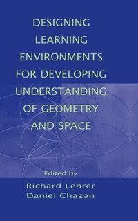 bokomslag Designing Learning Environments for Developing Understanding of Geometry and Space
