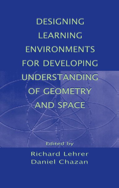Richard Lehrer, Daniel Chazan - Designing Learning Environments for Developing Understanding of Geometry and Space, Inbunden