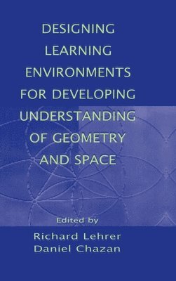 Designing Learning Environments for Developing Understanding of Geometry and Space 1
