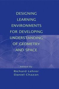 bokomslag Designing Learning Environments for Developing Understanding of Geometry and Space