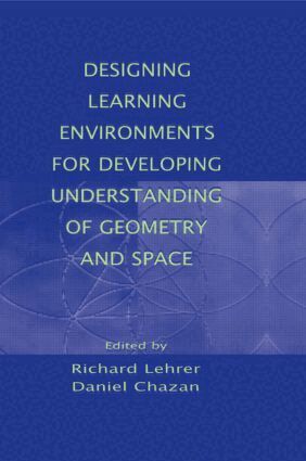 Richard Lehrer, Daniel Chazan - Designing Learning Environments for Developing Understanding of Geometry and Space, Häftad