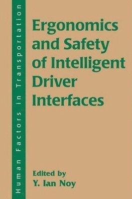 Ergonomics and Safety of Intelligent Driver Interfaces 1