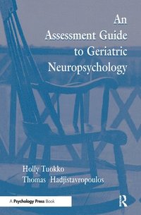 bokomslag An Assessment Guide To Geriatric Neuropsychology