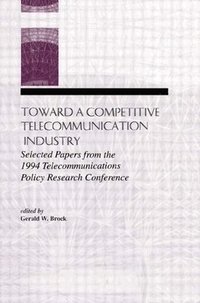 bokomslag Toward A Competitive Telecommunication Industry