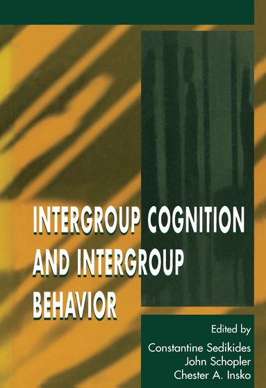 Constantine Sedikides, John Schopler, Chester A. Insko, Chester Insko - Intergroup Cognition and Intergroup Behavior, Inbunden