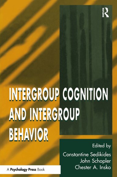 Constantine Sedikides, John Schopler, Chester A. Insko, Chester Insko - Intergroup Cognition and Intergroup Behavior, Häftad