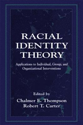 Chalmer E. Thompson, Robert T. Carter, Chalmer E Thompson, Robert T Carter - Racial Identity Theory, Häftad