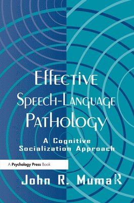 John R. Muma - Effective Speech-language Pathology, Inbunden