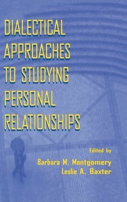 bokomslag Dialectical Approaches to Studying Personal Relationships