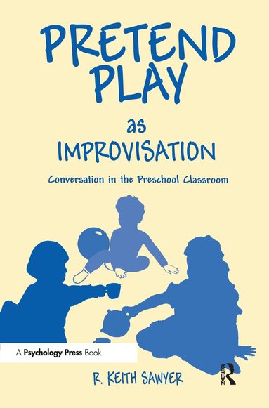 R. Keith Sawyer - Pretend Play As Improvisation, Inbunden